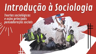 Introdução à Sociologia teorias sociológicas e osas pensadoresas sociais [upl. by Sardse260]