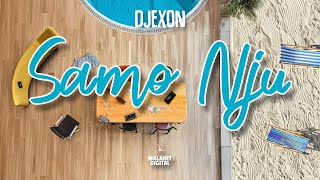 DJEXON  SAMO NJU Official Lyrics [upl. by Araiek]