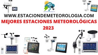 MEJORES ESTACIONES METEOROLOGICAS 2023 [upl. by Brita]