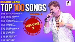 Kumar Sanu Hit Songs  Top 100 Songs  Volume 2  90s Superhit Hindi Songs  Best Of Kumar Sanu [upl. by Anwad773]