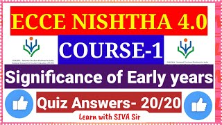 ECCE NISHTHA 40  Course 1 Significance of Early Years Answers 2020 Learn with Siva Sir [upl. by Sylvan981]