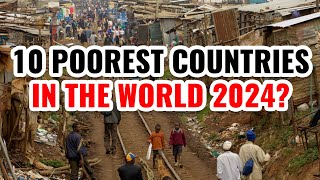 10 Poorest Countries in the World 2024 [upl. by Oznohpla]