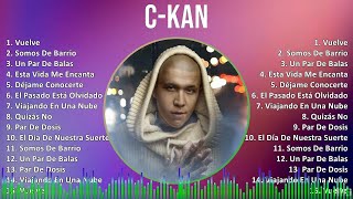 CKan 2024 MIX Grandes Exitos  Vuelve Somos De Barrio Un Par De Balas Esta Vida Me Encanta [upl. by Hsreh307]