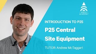 24 P25 Central Site Equipment  Introduction to P25  Tait Radio Academy [upl. by Bonnette]