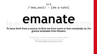 Pronunciation of Emanate  Definition of Emanate [upl. by Hayyifas]