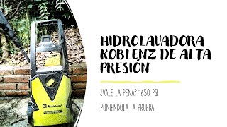 La MEJOR Hidrolavadora ¡KOBLENZ Poniendola a prueba ¿Qué tan buena es 1650 psi [upl. by Tsugua]