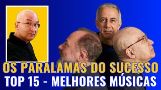 OS PARALAMAS DO SUCESSO  TOP 15  MELHORES MÚSICAS [upl. by Ssepmet]