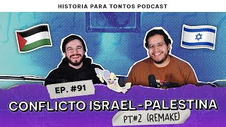 Conflicto Israel 🇮🇱 vs Palestina 🇵🇸 pt 2  Capítulo 91  Historia Para Tontos Podcast [upl. by Finny]