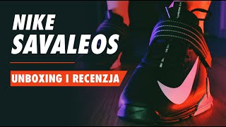 Test Nike Savaleos  Unboxing pierwsze wrażenia i pełna recenzja butów do ciężarów [upl. by Nnorahs]