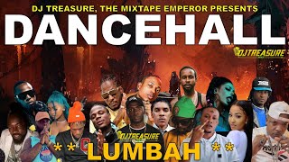 Dancehall Mix 2024  New Dancehall Songs 2024  LUMBAH  Masicka Valiant Kraff  DJ Treasure [upl. by Philbrook]