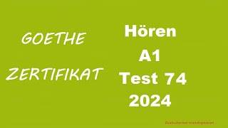 Goethe Zertifikat A1 Hören  2024  Test 74 [upl. by Iduj473]