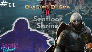 Dragons Dogma 2  11  Exploring The Seafloor Shrine [upl. by Assiralk]