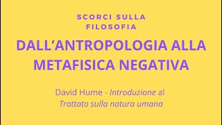 Hume  Dallantropologia alla metafisica negativa [upl. by Tore777]