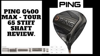 Ping G400 Max Driver  Tour 65 Stiff Shaft Test [upl. by Durrett]