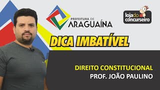 Dica 22  Araguaína  Direito Constitucional  João Paulino [upl. by Edelman]