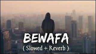 Bewafa  Slowed  Reverb  Imran Khan  Sad Song  Lofi Song  Midnight Chill  Relax 5million [upl. by Anirehtak]