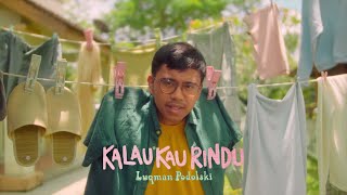 Luqman Podolski  Kalau Kau Rindu Official Music Video [upl. by Bollinger273]