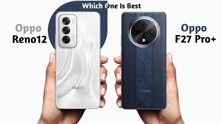 Oppo Reno 12 vs Oppo F27 Pro [upl. by Alleacim652]