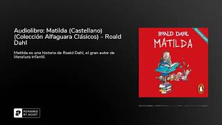 Audiolibro Matilda Castellano Colección Alfaguara Clásicos  Roald Dahl [upl. by Tterb]