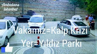 Ambulans İstanbul Kalp Krizi  Yıldız Parkı Ambulance Turkey [upl. by Nylodnewg]