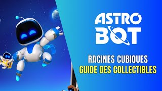 Astro Bot Racines Cubiques Guide des Collectibles  Guide 100 [upl. by Huntlee]