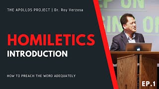 Homiletics  1 Introduction  Dr Roy Verzosa [upl. by Hay9]