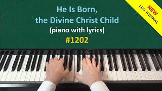 He Is Born the Divine Christ Child piano amp lyrics New LDS Hymnal 1202 [upl. by Nessej]