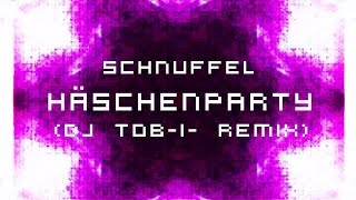 Schnuffel  Häschenparty DJ Tobi Remix [upl. by Nicks471]