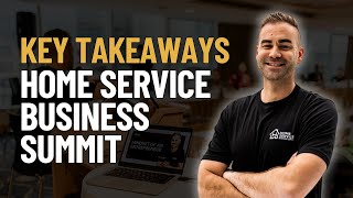 Insights from an Exclusive Home Service Business Summit [upl. by Darrey556]