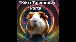 Bajki dla dzieci  bajki po polsku Kiki i Tajemniczy Portal 1 [upl. by Annibo]