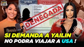 SI FOGON DEMANDA A YAILIN LE NEGARAN LA VISA AMERICANA [upl. by Bouchier424]