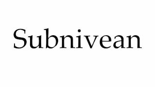 How to Pronounce Subnivean [upl. by Ennairej]