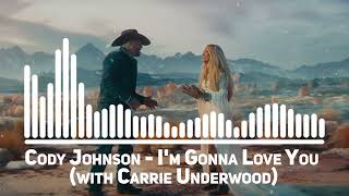 Cody Johnson  Im Gonna Love You with Carrie Underwood [upl. by Blythe]