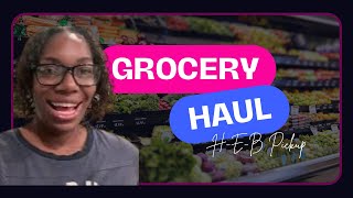 WEEKLY GROCERY HAUL  HEB GROCERY PICKUP [upl. by Oren]