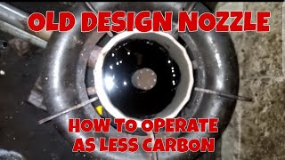 OLD DESIGN NOZZLE HOW TO OPERATE AS LESS CARBON [upl. by Jock]