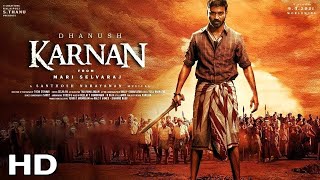 Karnan  FULL MOVIE 4K HD FACTS  Mari Selvaraj  Dhanush  Lal Paul  Natarajan Subramaniam [upl. by Haag425]