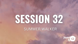 Summer Walker  Session 32 Lyrics [upl. by Ardnuaed900]