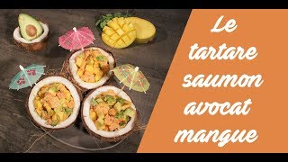 La recette du tartare saumon avocat mangue [upl. by Nolasba872]