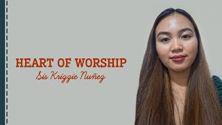 Heart of Worship  Song Cover by Krizzie Nuñez [upl. by Nalda]