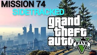 GTA 5  Mission 74  Sidetracked GOLD MEDAL WALKTHROUGH gta5 gta5gameplay [upl. by Tiga]