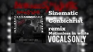 Sinematic Conbichrist remix  Motionless In White  Vocals only [upl. by Hymen]