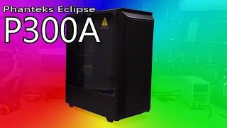 Phanteks P300A Case Review  A Good Cheap Case [upl. by Meeharbi]