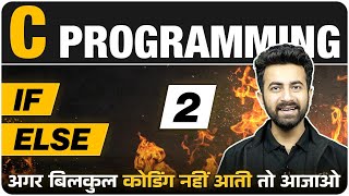 If Else in 1 Video  C Programming  Lecture 2  Complete C Course [upl. by Nabetse]