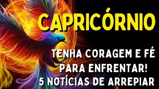 CAPRICÓRNIO ♑ TENHA CORAGEM E FÉ PARA ENFRENTAR😱 5 NOTÍCIAS DE ARREPIAR QUALQUER UM✝A CRUZ CONFIRMA [upl. by Newkirk]