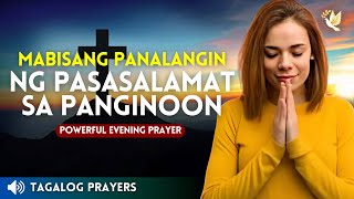 MABISANG PANALANGIN NG PASASALAMAT SA PANGINOON DIYOS POWERFUL EVENING PRAYER 2024 [upl. by Rumilly]