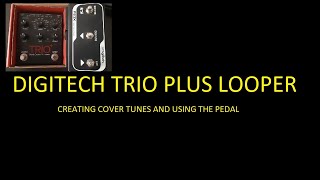 DIGITECH TRIO PLUS Creating a cover song [upl. by Nimajeb19]