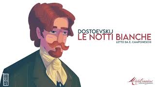 Le Notti Bianche F Dostoevskij  Audiolibro Integrale [upl. by Godewyn547]