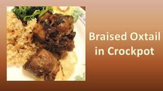 Braised Oxtail in Crock Pot Slow Cooker [upl. by Gnik]