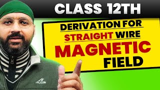 DERIVATION OF MAGNETIC FIELD DUE TO A STRAIGHT WIRE CLASS 12 [upl. by Rihana]