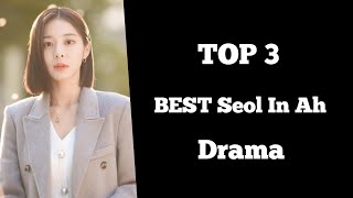 TOP 3 BEST Seol In Ah Drama list  Seol In Ah k drama [upl. by Yardna]